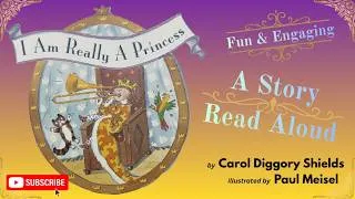 Thumbnail: I Am Really A Princess - by Carol Diggory Shields - A Story Read Aloud