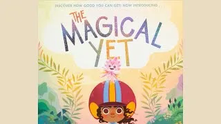 Thumbnail: 📚 The Magical Yet - Words by Angela DiTerlizzi and art by Lorena Alvarez