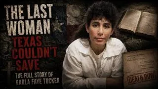 Thumbnail: The Last Woman Texas Executed: The Full Story of Karla Faye Tucker