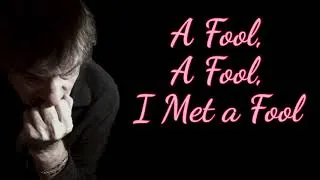 Thumbnail: “A Fool, A Fool, I Met a Fool” by Burton Cummings