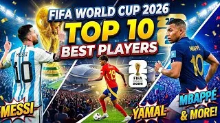 Thumbnail: Top 10 Best Players of FIFA World Cup 2026 🤯⚽ | Messi, Mbappé, Yamal & More!