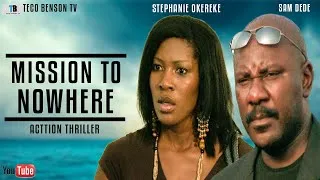 Thumbnail: MISSION TO NOWHERE RELOADED - Nollywood Action Thriller - SAM DEDE, STEPHANIE OKEREKE