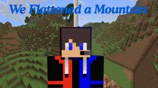 Thumbnail: We Flattened an Entire Mountain in Minecraft…