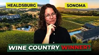 Thumbnail: Sonoma vs Healdsburg: Which Wine Country Town would you ACTUALLY live in?