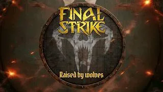 Thumbnail: FINAL STRIKE - Raised by Wolves (Official Video)