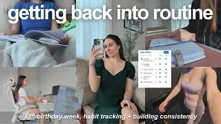 Thumbnail: GETTING BACK INTO ROUTINE | building consistent habits, productive work days, & turning 27