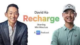 Thumbnail: Recharge Min Woo Lee (PGA Tour Golf Professional) and David Ko (Fmr. CEO of Calm)