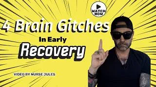 Thumbnail: 4 Brain Glitches You Experience in Early Recovery