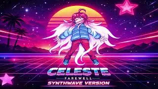 Thumbnail: Celeste - Farewell (Synthwave Version)