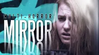 Thumbnail: MULTI-HORROR || ''I look in the MIRROR...''