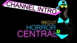 Thumbnail: Recut Horror Central - Channel INTRO