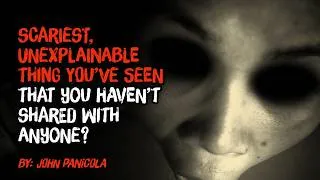 Thumbnail: Scariest and Most Terrifying Things People Have Seen Or Heard