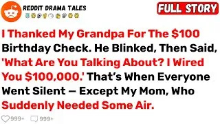 Thumbnail: I Thanked My Grandpa For The $100 Birthday Check. He Blinked, Then Said...  - Best Reddit Stories