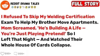Thumbnail: I Refused to Skip My Welding Certification Exam to Help My Brother Move... - Best Reddit Stories