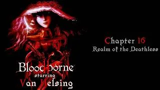 Thumbnail: Bloodborne II: starring Van Helsing - Walkthrough Gameplay - Chapter 16 (Graceborne Mod)