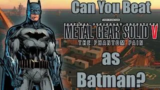 Thumbnail: Can You Beat Metal Gear Solid V as Batman?
