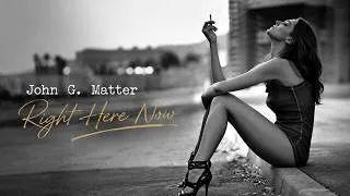 Thumbnail: John G. Matter - Right Here Now (Official)