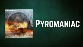 Thumbnail: Blacktop Mojo - Pyromaniac (Lyrics)