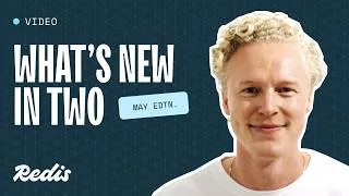 Thumbnail: What’s new in two May 2026: Redis Iris, Redis 8.8, PrivateLink & more