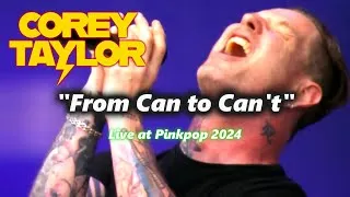 Thumbnail: Corey Taylor - From Can To Can't (Live at Pinkpop 2024)