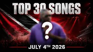 Thumbnail: Top 30 Songs in Trinidad and Tobago (July 4th 2026)