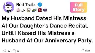 Thumbnail: [Full Story] My Cheating Husband Brought His Mistress to Our Daughter's Dance Recital.