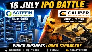 Thumbnail: 16 July IPO Battle | Sotefin Bharat vs Caliber Mining | Complete Business & IPO Analysis
