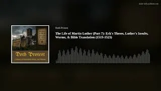 Thumbnail: The Life of Martin Luther (Part 7): Eck's Theses, Luther's Insults, Worms, & Bible Translation (1519