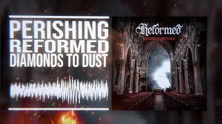 Thumbnail: REFORMED X Diamonds to Dust - Perishing [Lyric Visualizer]