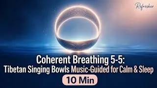 Thumbnail: Coherent Breathing 5-5: Tibetan Singing Bowls Music-Guided for Calm & Sleep