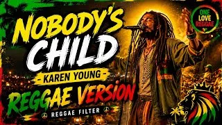 Thumbnail: Nobody's Child - Karen Young (Reggae Version) Reggae Filter