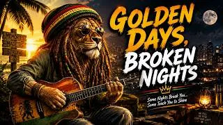 Thumbnail: Golden Days, Broken Nights 🌴 | Roots Reggae Vibes 2026 | Memories, Love & Rising Now!