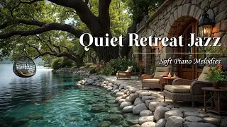 Thumbnail: No Ads | Quiet Retreat Jazz | Soft Piano Melodies by the Water for a Tranquil Atmosphere