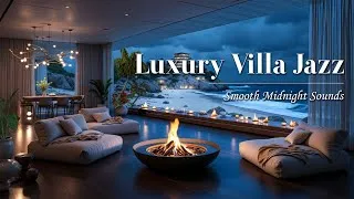 Thumbnail: No Ads | Luxury Villa Jazz | Smooth Midnight Sounds beside the Ocean and Cozy Fireplace