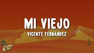 Thumbnail: Vicente Fernández - Mi Viejo (Letra/Lyrics)