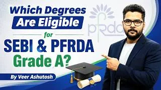 Thumbnail: SEBI & PFRDA Grade A Eligibility 2026 | Which Degrees Eligible? | By Veer Ashutosh