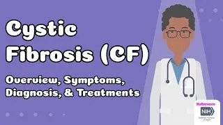 Thumbnail: Cystic Fibrosis (CF) - Overview, Symptoms, Diagnosis, & Treatments