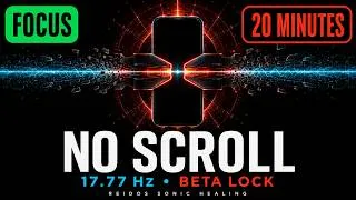 Thumbnail: NO SCROLL | 17.77 Hz Twenty-Minute Beta Lock