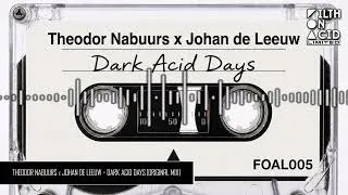 Thumbnail: Theodor Nabuurs x Johan De Leeuw - Dark Acid Days [FOAL005]
