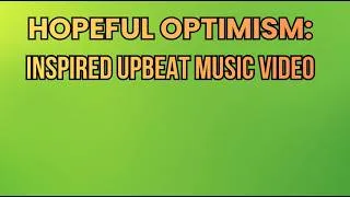 Thumbnail: Green & Yellow = Hopeful Optimism with Inspired Upbeat Music | Relax - Calm - Breathe - Sleep |