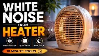 Thumbnail: White Noise from Heater for Concentration and Quick Study | 10 Minute Focus