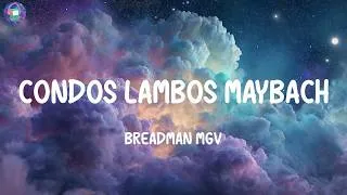 Thumbnail: Breadman MGV - Condos Lambos Maybach (Lyrics)
