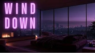 Thumbnail: [Playlist] Wind Down 🌆 Chill R&B Mix | Late Night Bedroom Vibes, Relaxing Soul & Sleep Music