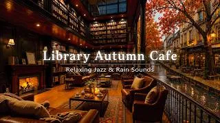 Thumbnail: Rainy Autumn Jazz at Library Coffee Shop Ambience 🍂 Relaxing Jazz Piano & Soft Rain Sounds for Work
