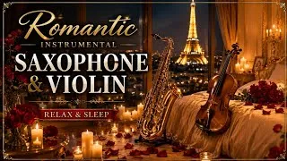 Thumbnail: Calm Your Mind ✨ Romantic Instrumental Music: Saxophone, Violin & Piano • Paris Night 🗼
