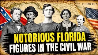 Thumbnail: The Floridians Who Shaped The American Civil War