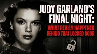 Thumbnail: JUDY GARLAND'S FINAL NIGHT: WHAT REALLY HAPPENED BEHIND THAT LOCKED DOOR