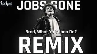 Thumbnail: JOBS GONE - Brad, What Ya Gonna Do? (Michael Jackson Remix)
