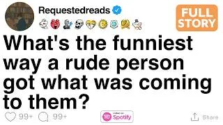 Thumbnail: What's the funniest way a rude person got what was coming to them?