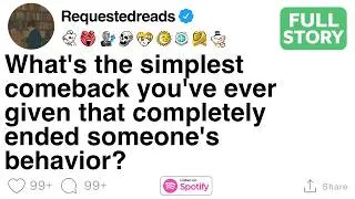 Thumbnail: [FULL STORY]What's the simplest comeback you've ever given that completely ended someone's behavior?